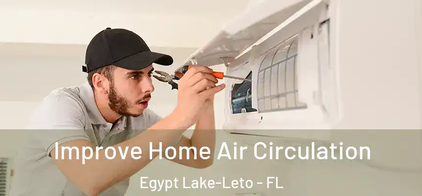  Improve Home Air Circulation Egypt Lake-Leto - FL